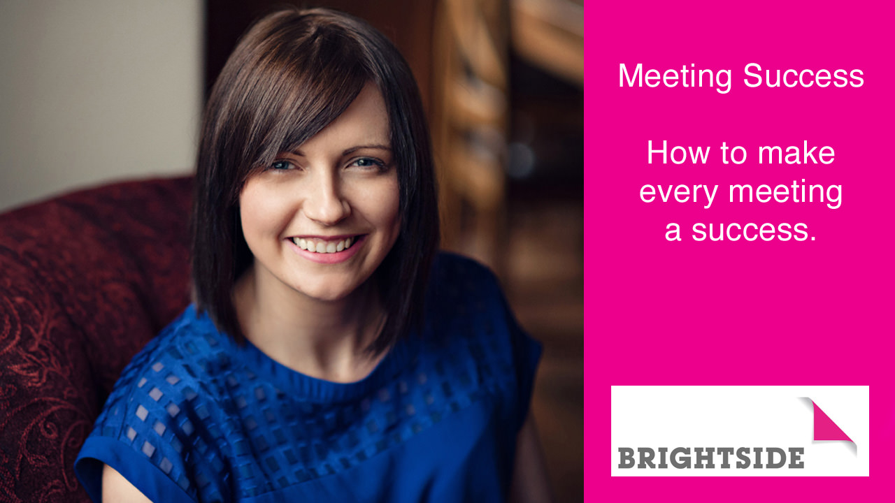 Meeting Success How Can You Make Every Meeting A Success Brightside Meeting Success How Can You Make Every Meeting A Success Brightside